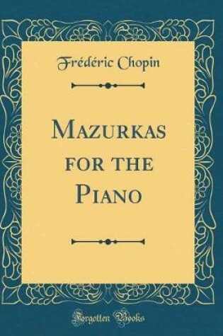 Cover of Mazurkas for the Piano (Classic Reprint)