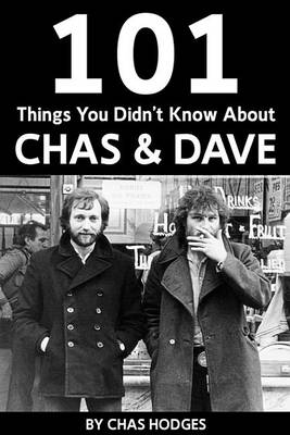 Book cover for 101 Facts You Didn't Know about Chas and Dave