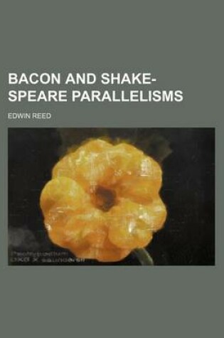 Cover of Bacon and Shake-Speare Parallelisms