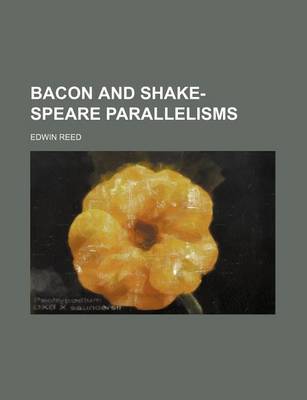 Book cover for Bacon and Shake-Speare Parallelisms