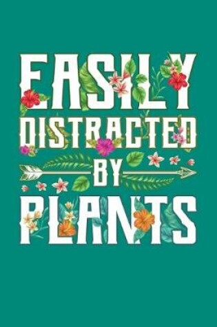 Cover of Easily Distracted by Plants