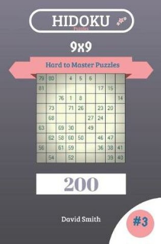 Cover of Hidoku Puzzles - 200 Hard to Master Puzzles 9x9 Vol.3