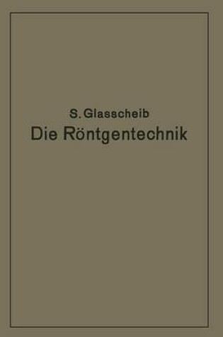 Cover of Die Roentgentechnik in Diagnostik Und Therapie