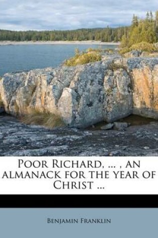 Cover of Poor Richard, ..., an Almanack for the Year of Christ ...