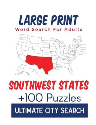 Book cover for Large Print Word Search for Adults Southwest States Ultimate City Search