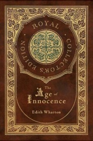 Cover of The Age of Innocence (Royal Collector's Edition) (Case Laminate Hardcover with Jacket)
