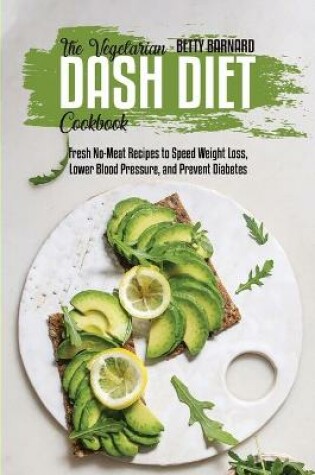 Cover of The Vegetarian Dash Diet Cookbook