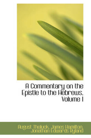 Cover of A Commentary on the Epistle to the Hebrews, Volume I