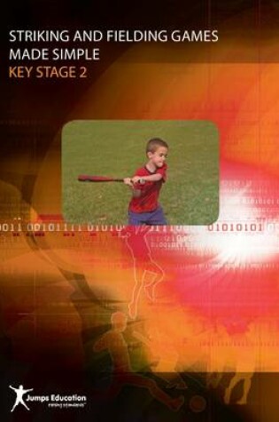 Cover of Striking and Fielding Games Made Simple KS2