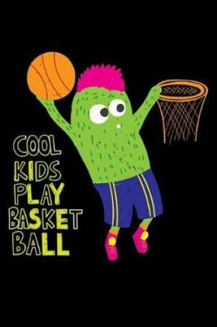 Cover of Cool Kids play Basket Ball