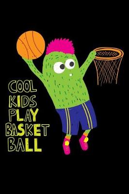 Book cover for Cool Kids play Basket Ball