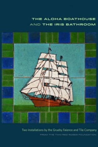 Cover of Aloha Boathouse and the Iris Bathroom