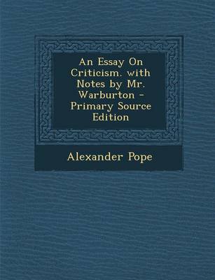 Book cover for An Essay on Criticism. with Notes by Mr. Warburton