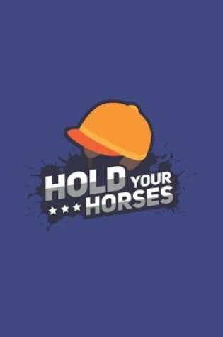 Cover of Hold Your Horses