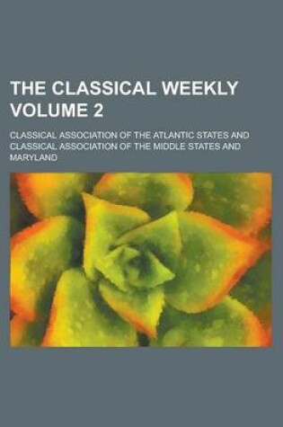 Cover of The Classical Weekly Volume 2