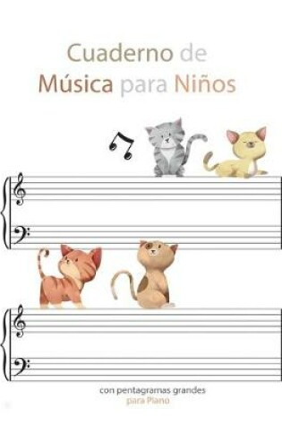 Cover of Cuaderno de musica para ninos con pentagramas grandes