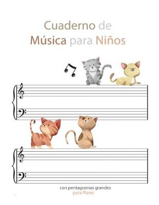 Cover of Cuaderno de musica para ninos con pentagramas grandes