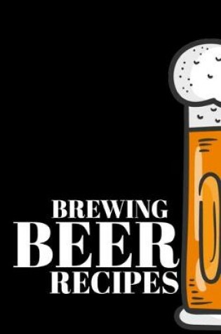 Cover of Brewing Beer Recipes