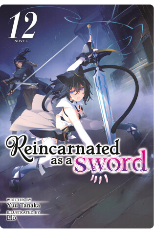 Cover of Reincarnated as a Sword (Light Novel) Vol. 12