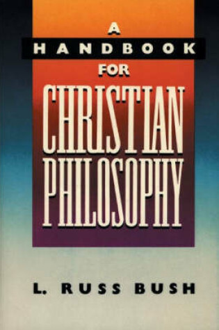 Cover of A Handbook for Christian Philosophy