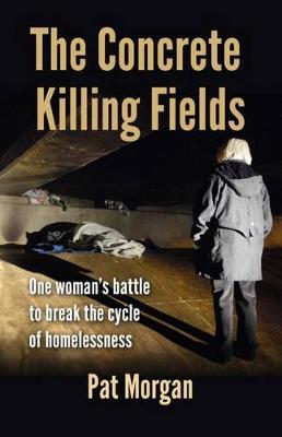 Book cover for The Concrete Killing Fields: One Woman's Battle to Break the Cycle of Homelessness