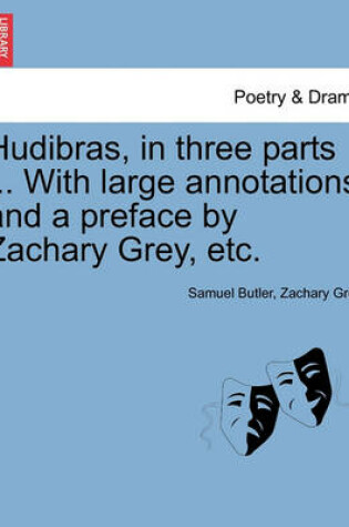 Cover of Hudibras, in Three Parts ... with Large Annotations and a Preface by Zachary Grey, Etc.