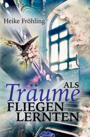 Cover of ALS Tr Ume Fliegen Lernten