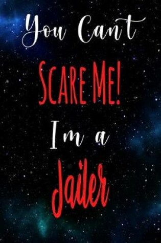 Cover of You Can't Scare Me! I'm A Jailer