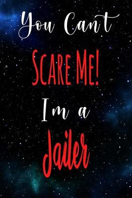 Book cover for You Can't Scare Me! I'm A Jailer