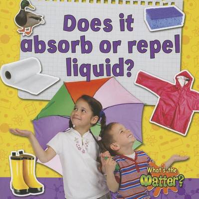 Cover of Does It Absorb or Repel Liquid?