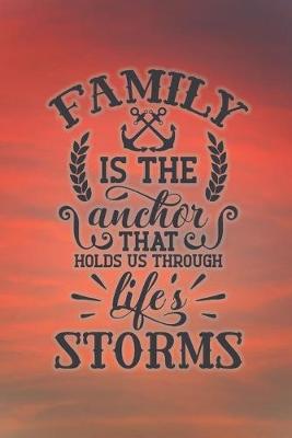 Book cover for Family is the anchor that holds us through life's storms