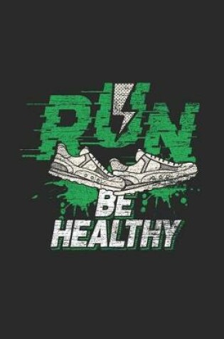 Cover of Run Be Healthy