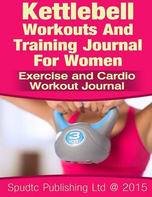 Book cover for Kettlebell Workouts and Training Journal for Women