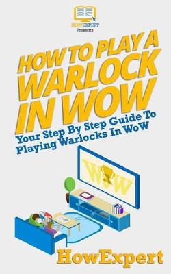 Book cover for How to Play a Warlock in Wow