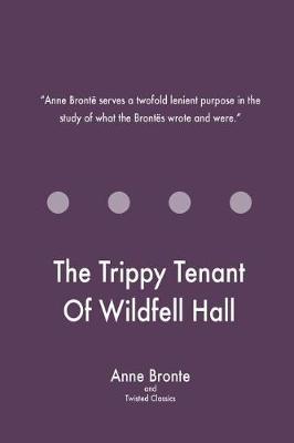 Book cover for The Trippy Tenant Of Wildfell Hall