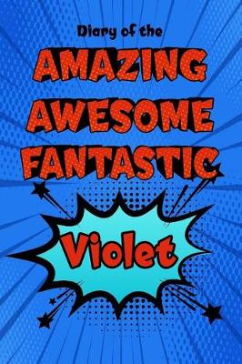 Book cover for Diary of the Amazing Awesome Fantastic Violet