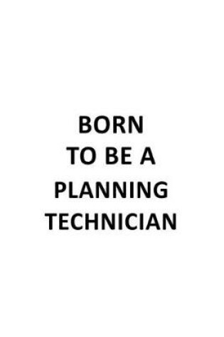 Cover of Born To Be A Planning Technician