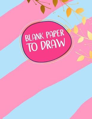 Book cover for Blank Paper To Draw