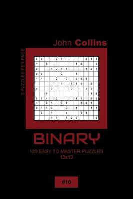Book cover for Binary - 120 Easy To Master Puzzles 13x13 - 10