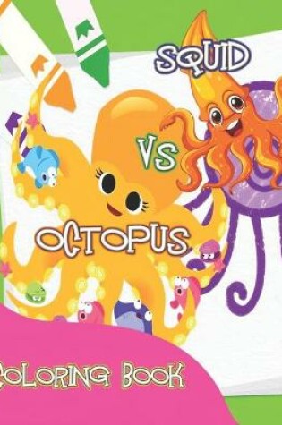 Cover of Octopus Vs Squid Coloring Book