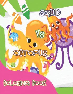 Book cover for Octopus Vs Squid Coloring Book