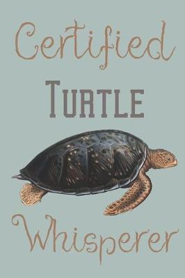 Book cover for Certified Turtle whisperer