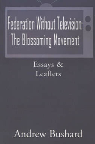 Cover of Federation Without Television: The Blossoming Movement