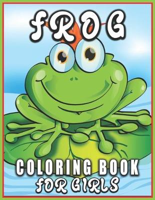 Book cover for Frog Coloring Book for Girls