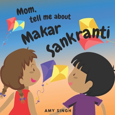 Book cover for Mom, tell me about Makar Sankranti