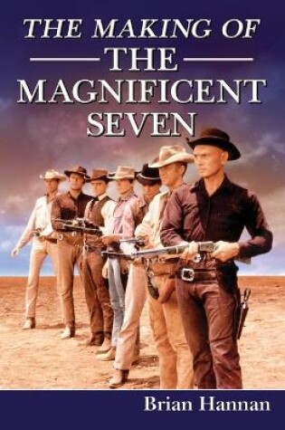 Cover of The Making of The Magnificent Seven