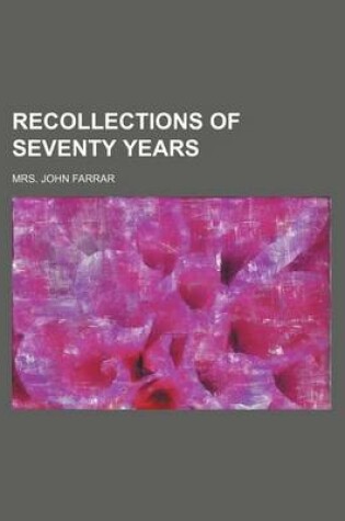 Cover of Recollections of Seventy Years