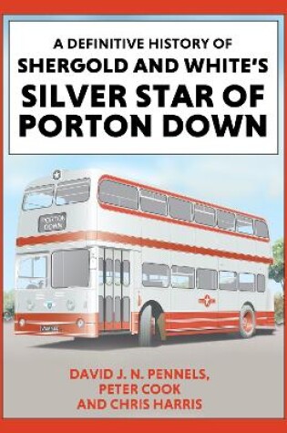 Cover of A Definitive History of Shergold and Whites Silver Star of Porton Down