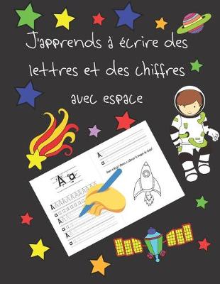 Book cover for J'apprends a ecrire des lettres et des chiffres avec espace