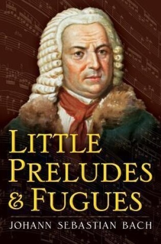 Cover of Little Preludes and Fugues